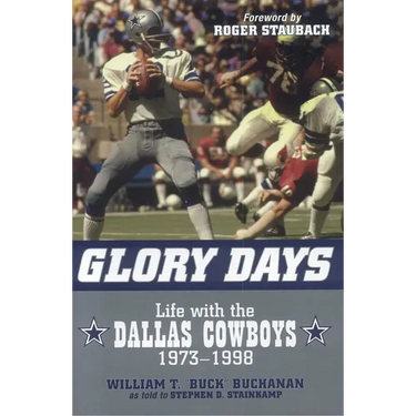 Glory Days: Life with the Dallas Cowboys, 1973-1998