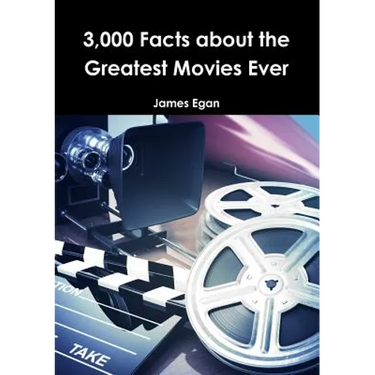 3000 Facts about the Greatest Movies Ever