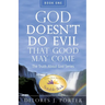 God Doesn't Do Evil That Good May Come: The Truth About God Series