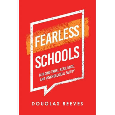 Fearless Schools: Building Trust, Resilience, and Psychological Safety