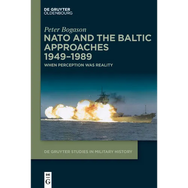 NATO and the Baltic Approaches 1949-1989: When Perception Was Reality