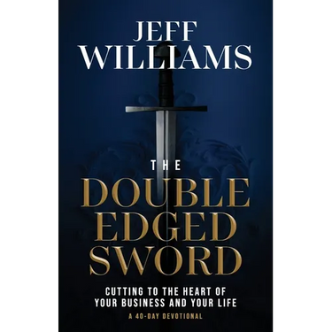 The Double Edged Sword: Cutting to the Heart of Your Business and Your Life