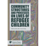 Community Structures and Processes on Lives of Refugee Children