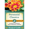 Perennial Classics: Planting and Growing Great Perennial Gardens