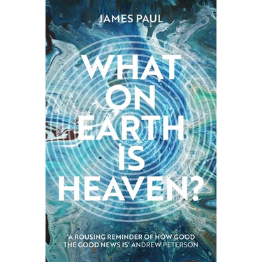 What on Earth Is Heaven?