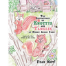 The Adventures of Knottys and Tangles at Muddy Acres Farm: Fear Not!