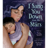 I Sang You Down from the Stars
