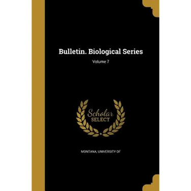 Bulletin. Biological Series; Volume 7