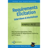 Requirements Elicitation Interviews and Workshops - Simply Put!: Best Practices, Skills, and Attitudes for Requirements Gathering on IT Projects