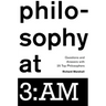 Philosophy at 3: Am: Questions and Answers with 25 Top Philosophers