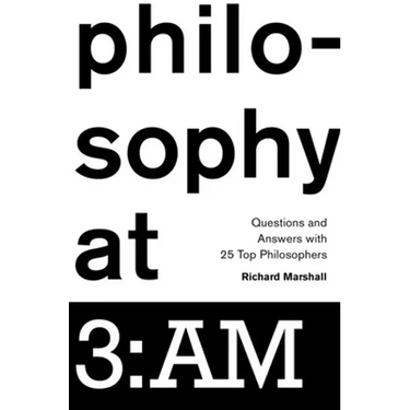 Philosophy at 3: Am: Questions and Answers with 25 Top Philosophers