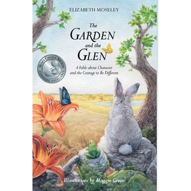 The Garden and the Glen: A Fable about Character and the Courage to Be Different