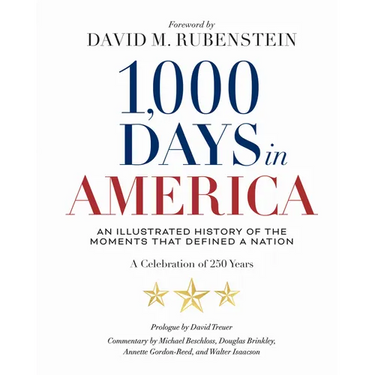 1,000 Days in America: An Illustrated History of the Moments That Defined a Nation