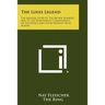 The Louis Legend: The Amazing Story Of The Brown Bomber's Rise To The Heavyweight Championship Of The World And His Retirement From Boxi