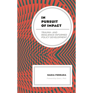 In Pursuit of Impact: Trauma- And Resilience-Informed Policy Development
