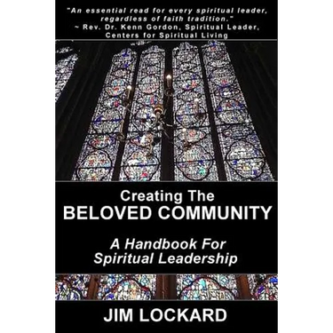 Creating the Beloved Community: A Handbook for Spiritual Leadership