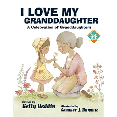I Love My Granddaughter: A Celebration of Granddaughters