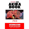 The Akira Book: Katsuhiro Otomo: The Movie and the Manga