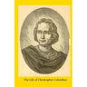 The Life of Christopher Columbus: From Authentic Spanish and Italian Documents