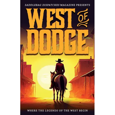 West of Dodge: Where the Legends of the West Begin