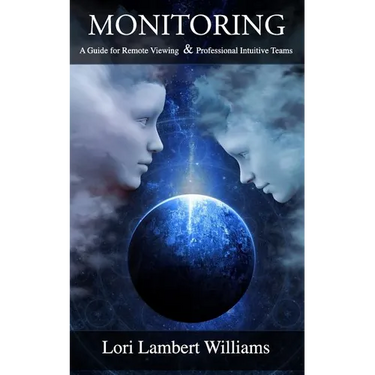 Monitoring: A Guide for Remote Viewing & Professional Intuitive Teams