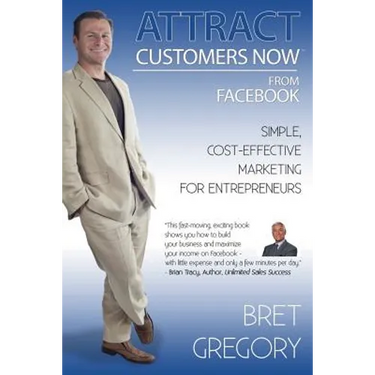 Attract Customers Now From Facebook: Simple Cost-Effective Marketing For Entrepreneurs