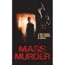 Mass Murder: A Brief History of Mass Murder in America
