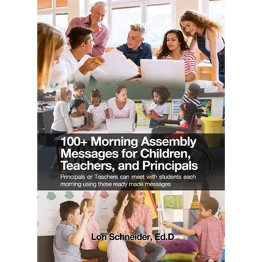 100+ Morning Messages for Children, Teachers, and Principals: Principals or Teachers can meet with students each morning using these ready made messag