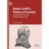 Adam Smith's Theory of Society: Social Rules for Order in Society and Economy