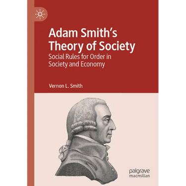 Adam Smith's Theory of Society: Social Rules for Order in Society and Economy