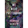 We Were Pretending