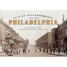 City of Neighborhoods: Philadelphia, 1890-1910