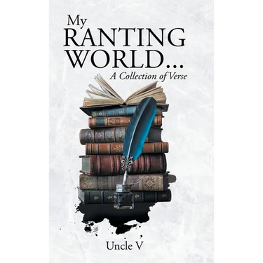My Ranting World... A Collection of Verse