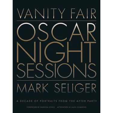 Vanity Fair: Oscar Night Sessions: A Decade of Portraits from the After-Party