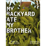 My Backyard Ate My Brother