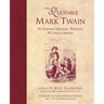 The Quotable Mark Twain: His Essential Aphorisms, Witticisms & Concise Opinions