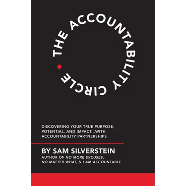 Accountability Circle: Discovering Your True Purpose, Potential, and Impact...with Accountability Partnerships