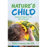 Nature's Child: Healing Children from the Inside Out