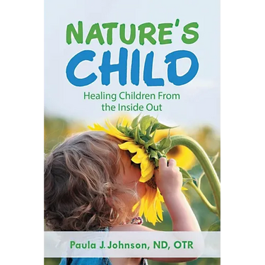 Nature's Child: Healing Children from the Inside Out