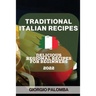 Traditional Italian Recipes 2022: Delicious Regional Recipes for Beginners