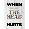 When The Head Hurts