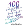 100 Things to Know as an Independent Music Artist