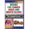 Herbs for Canker Sores and Mouth Ulcers: Soothing Remedies, Harnessing Wisdom To Relieve Nature's Bounty Through Effective Strategies