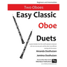 Easy Classic Oboe Duets: 27 great melodies from the world's greatest composers with one very easy part and the other more difficult.