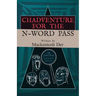Chadventure for the N-Word Pass