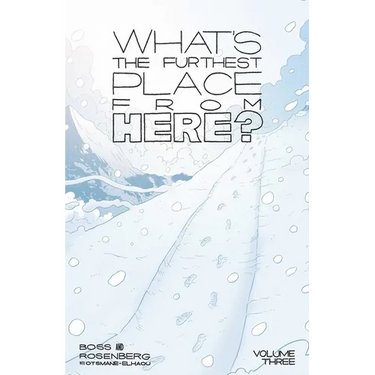 What's the Furthest Place from Here? Volume 3