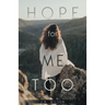 Hope for Me Too