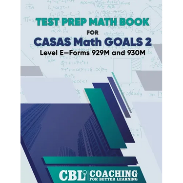Test Prep Math Book for CASAS Math GOALS 2 Level E-Forms 929M and 930M