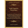 Keith Argraves, Paratrooper: An Account Of The Service Of A Christian Medical Corpsman In The United States Army Paratroops During World War II