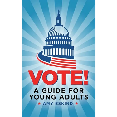 Vote! A Guide for Young Adults